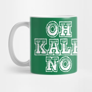 Oh Kale No Mug